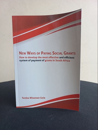 How to develop the most effective and efficient system of payment of grants in South Africa